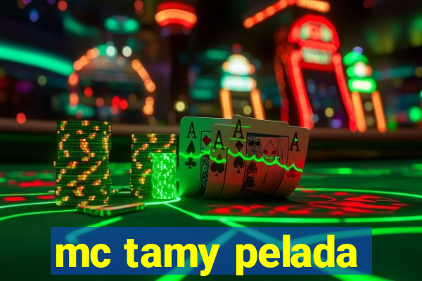 mc tamy pelada